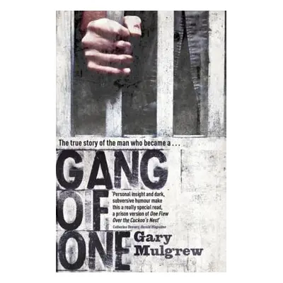 "Gang of One: How I Survived Extradition and Life in a Texas Prison" - "" ("Mulgrew Gary")(Paper