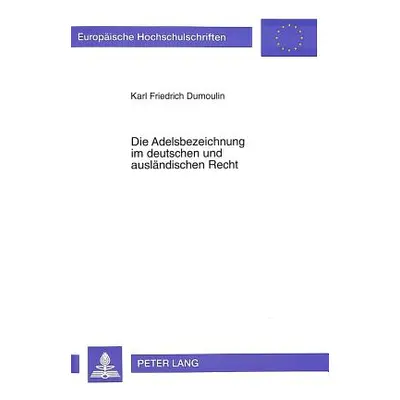 "Die Adelsbezeichnung im deutschen und auslndischen Recht" - "" ("Dumoulin Karl Friedrich")(Pape