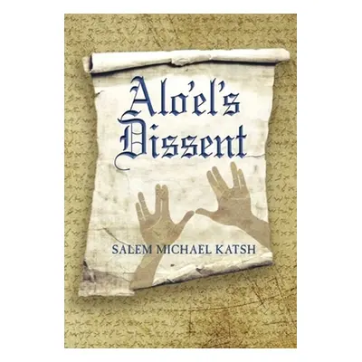 "Alo'el's Dissent" - "" ("Katsh Salem Michael")(Paperback)