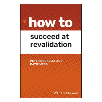 "How to Succeed at Revalidation" - "" ("Donnelly Peter")(Paperback)