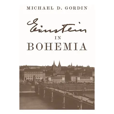 "Einstein in Bohemia" - "" ("Gordin Michael D.")(Paperback)