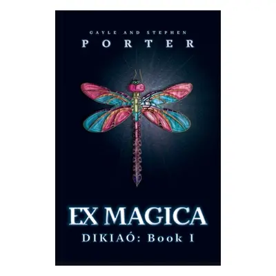 "Ex Magica: Diaki Book 1" - "" ("Porter Gayle")(Paperback)