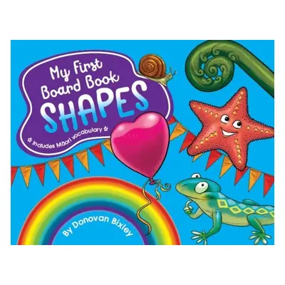 "My First Board Book: Shapes" - "" ("Bixley Donovan")(Board Books)