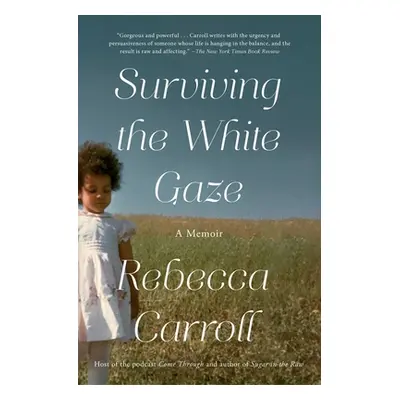 "Surviving the White Gaze: A Memoir" - "" ("Carroll Rebecca")(Paperback)