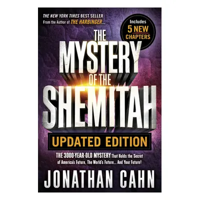 "Mystery of the Shemitah Updated Edition: The 3,000-Year-Old Mystery That Holds the Secret of Am