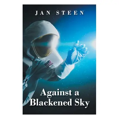 "Against a Blackened Sky" - "" ("Steen Jan")(Paperback)