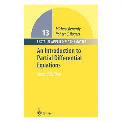 "An Introduction to Partial Differential Equations" - "" ("Renardy Michael")(Pevná vazba)