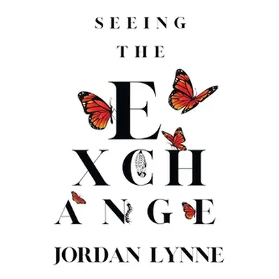 "Seeing the Exchange" - "" ("Lynne Jordan")(Pevná vazba)