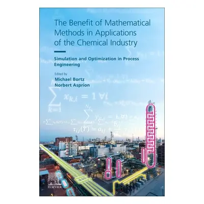 "Simulation and Optimization in Process Engineering: The Benefit of Mathematical Methods in Appl