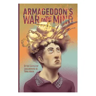 "Armageddon's War on the Mind: Is the Battle of Armageddon in Your Mind?" - "" ("Herrera Armando