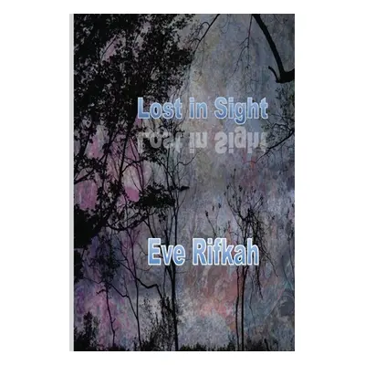 "Lost In Sight" - "" ("Rifkah Eve")(Paperback)