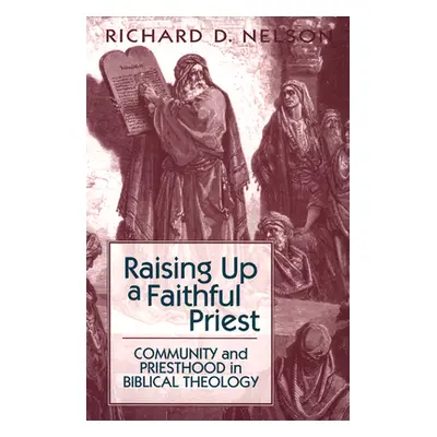 "Raising Up a Faithful Priest" - "" ("Nelson Richard D.")(Paperback)