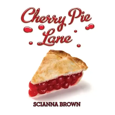 "Cherry Pie Lane" - "" ("Brown Scianna")(Paperback)