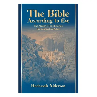 "The Bible According to Eve" - "" ("Alderson Hadassah")(Paperback)