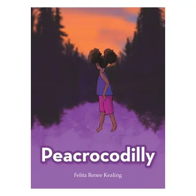 "Peacrocodilly" - "" ("Kealing Felita Renee")(Pevná vazba)