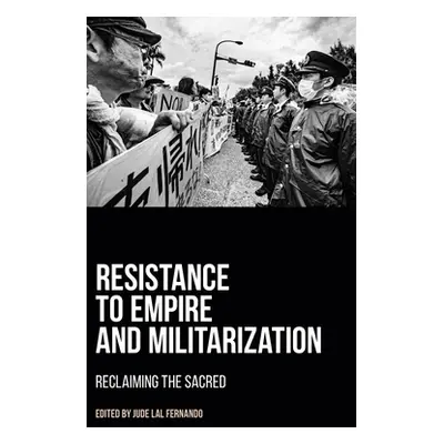 "Resistance to Empire and Militarization: Reclaiming the Sacred" - "" ("Fernando Jude Lale")(Pev