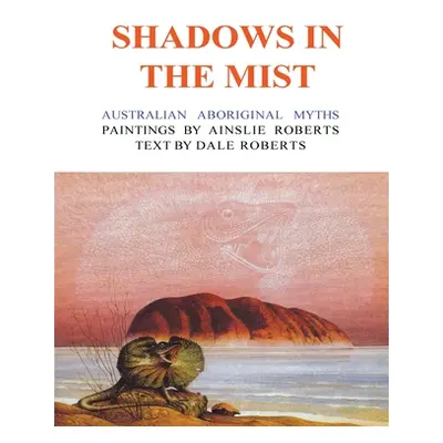 "Shadows in the Mist: Australian Aboriginal Myths" - "" ("Roberts Ainslie")(Paperback)