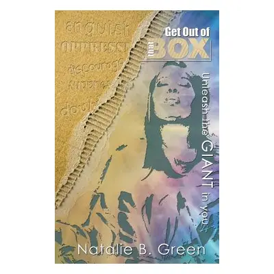 "Get Out Of That Box: Unleash The Giant In You" - "" ("Green Natalie B.")(Paperback)