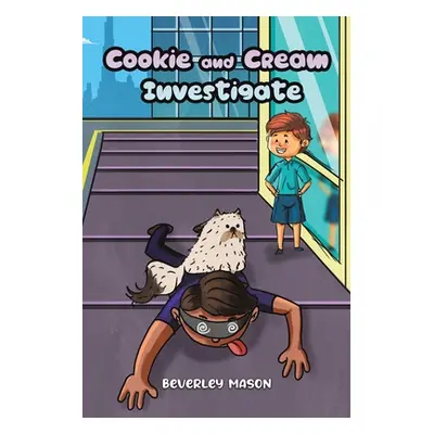 "Cookie and Cream Investigate" - "" ("Mason Beverley")(Paperback)