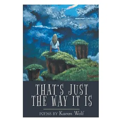 "That's Just the Way It Is" - "" ("Wolf Karen")(Paperback)