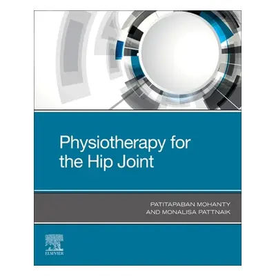 "Physiotherapy for the Hip Joint" - "" ("Mohanty Patitapaban")(Paperback)