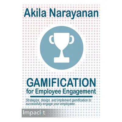 "Gamification for Employee Engagament" - "" ("Narayanan Akila")(Paperback)