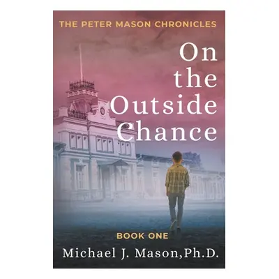 "On the Outside Chance" - "" ("Mason Michael J.")(Paperback)