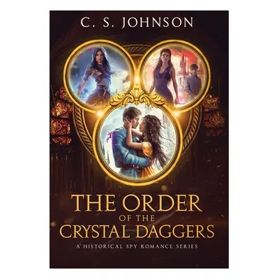 "The Order of the Crystal Daggers" - "" ("Johnson C. S.")(Pevná vazba)