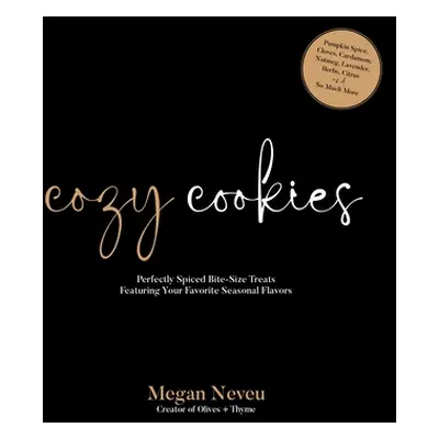 "Sugar + Spice Cookies: Creative Recipes for Home Baking" - "" ("Neveu Megan")(Paperback)