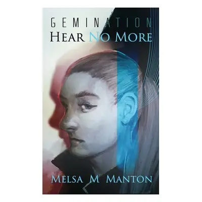 "Hear No More: A Futuristic Espionage Thriller" - "" ("Manton Melsa M.")(Paperback)