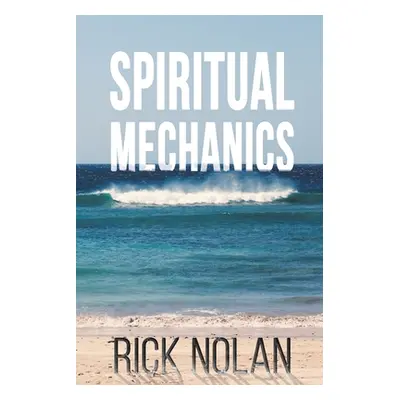 "Spiritual Mechanics" - "" ("Nolan Rick")(Paperback)