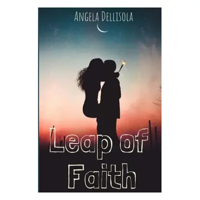 "Leap of Faith" - "" ("Dell'isola Angela")(Paperback)