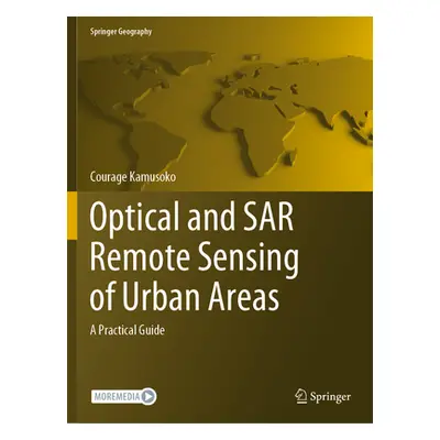 "Optical and Sar Remote Sensing of Urban Areas: A Practical Guide" - "" ("Kamusoko Courage")(Pap