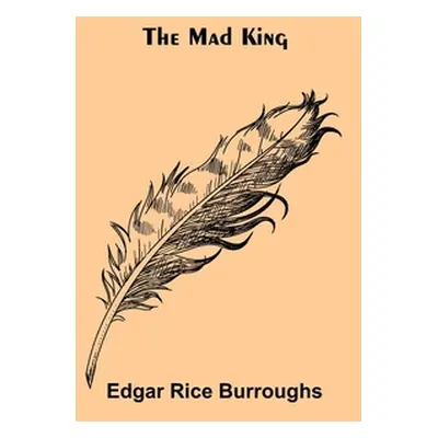 "The Mad King" - "" ("Burroughs Edgar Rice")(Paperback)