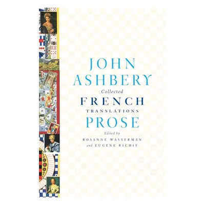 "Collected French Translations: Prose" - "" ("Ashbery John")(Paperback)