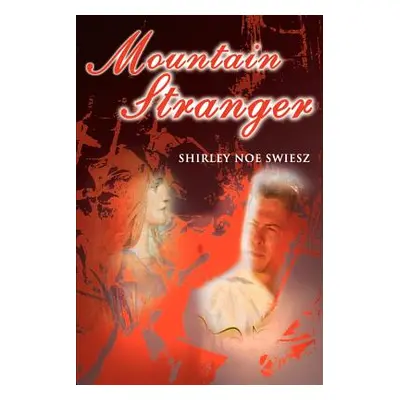 "Mountain Stranger" - "" ("Swiesz Shirley Noe")(Paperback)