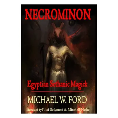 "Necrominon - Egyptian Sethanic Magick" - "" ("Ford Michael")(Pevná vazba)