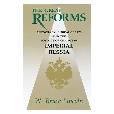 "The Great Reforms" - "" ("Lincoln W. Bruce")(Paperback)