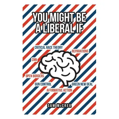 "You Might Be A Liberal If" - "" ("McCrea Sam")(Paperback)