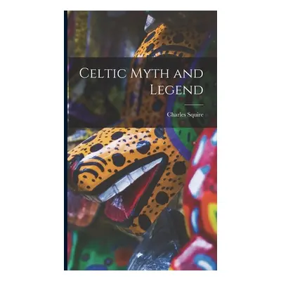 "Celtic Myth and Legend" - "" ("Squire Charles")(Pevná vazba)