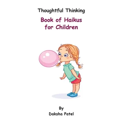 "Thoughtful Thinking - Book of Haikus for Children" - "" ("Patel Daksha")(Paperback)