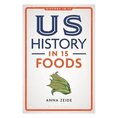 "Us History in 15 Foods" - "" ("Zeide Anna")(Paperback)