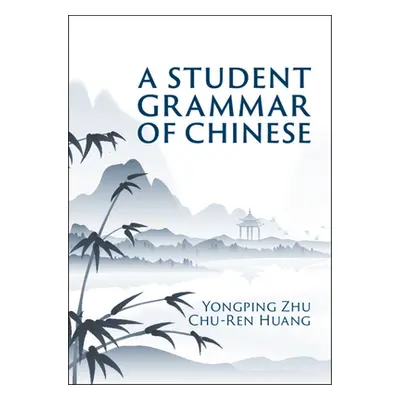 "A Student Grammar of Chinese" - "" ("Zhu Yongping")(Pevná vazba)