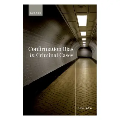 "Confirmation Bias in Criminal Cases" - "" ("Lidn Moa")(Pevná vazba)