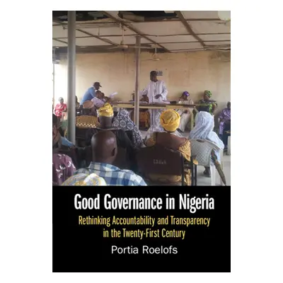 "Good Governance in Nigeria: Rethinking Accountability and Transparency in the Twenty-First Cent