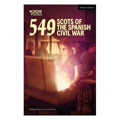 "549: Scots of the Spanish Civil War" - "" ("Gordon Robbie")(Paperback)