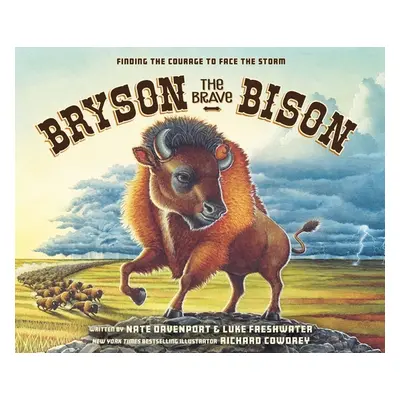 "Bryson the Brave Bison: Finding the Courage to Face the Storm" - "" ("Davenport Nate")(Pevná va