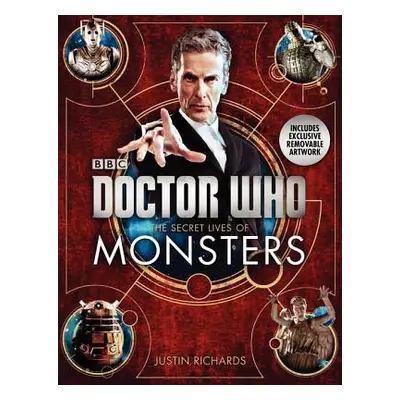 "Doctor Who: The Secret Lives of Monsters" - "" ("Richards Justin")(Pevná vazba)