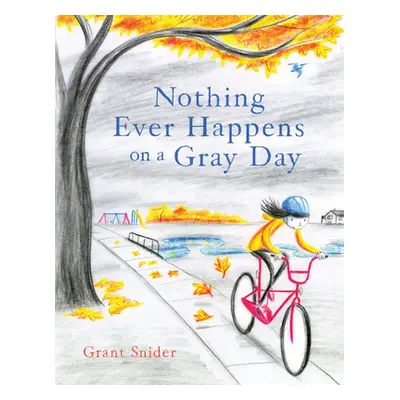 "Nothing Ever Happens on a Gray Day" - "" ("Snider Grant")(Pevná vazba)