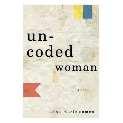 "Uncoded Woman: Poems" - "" ("Oomen Anne-Marie")(Paperback)